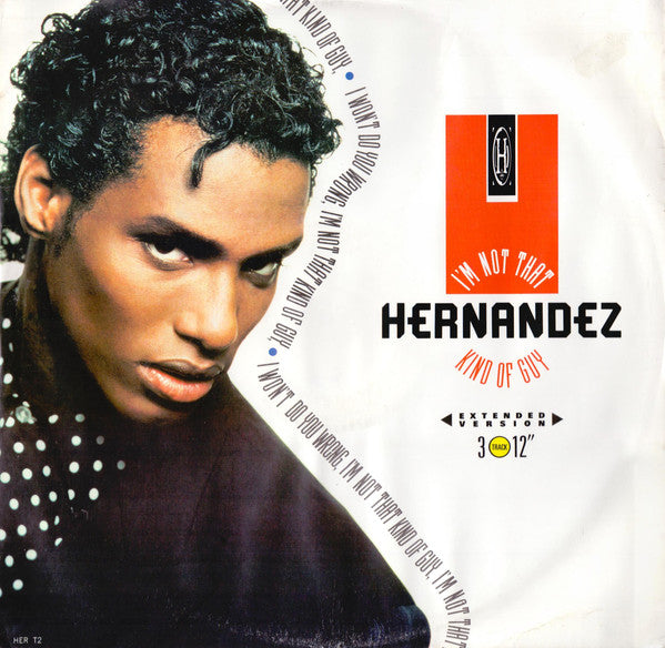 Hernandez* - I'm Not That Kind Of Guy (12")