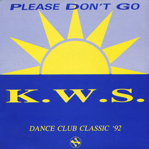 K.W.S. - Please Don't Go (7")