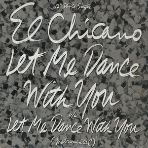 El Chicano - Let Me Dance With You (12", Single)