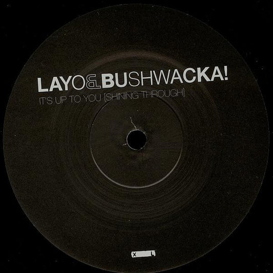 Layo & Bushwacka! - It's Up To You [Shining Through] (12", Promo)