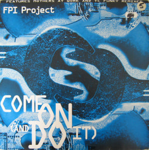FPI Project - Come On (And Do It) (12")