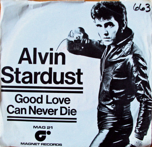 Alvin Stardust - Good Love Can Never Die (7")