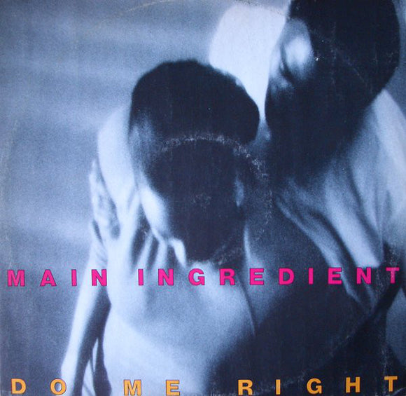 Main Ingredient* - Do Me Right (12