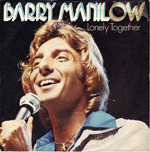 Barry Manilow - Lonely Together (7", Single)