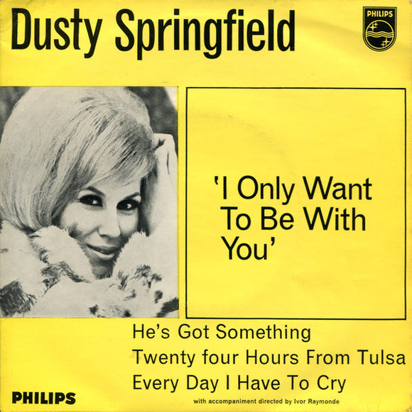 Dusty Springfield - I Only Want To Be With You (7
