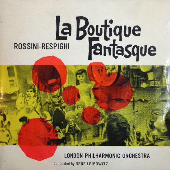 Rossini* - Respighi* / London Philharmonic Orchestra* Conducted By René Leibowitz - La Boutique Fantasque (7