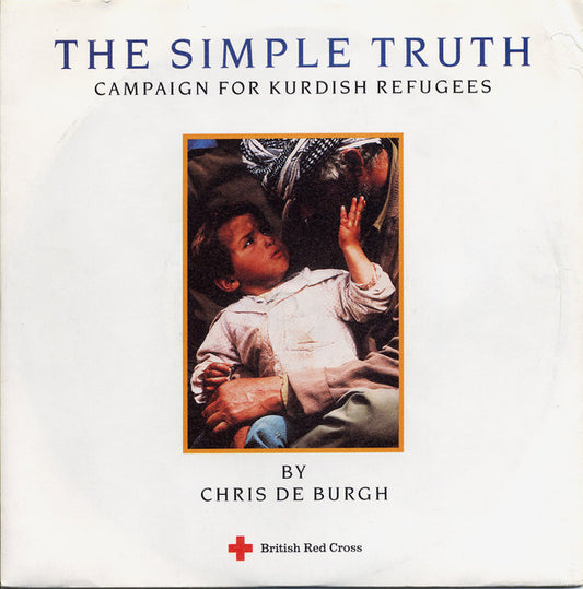 Chris de Burgh - The Simple Truth: Campaign For Kurdish Refugees (7", Single)