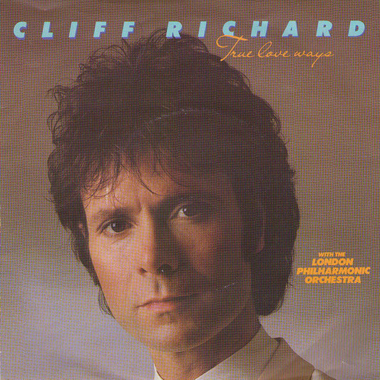 Cliff Richard With The London Philharmonic Orchestra - True Love Ways (7")