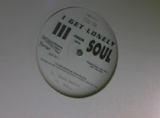 III Frum Tha Soul - I Get Lonely (12")