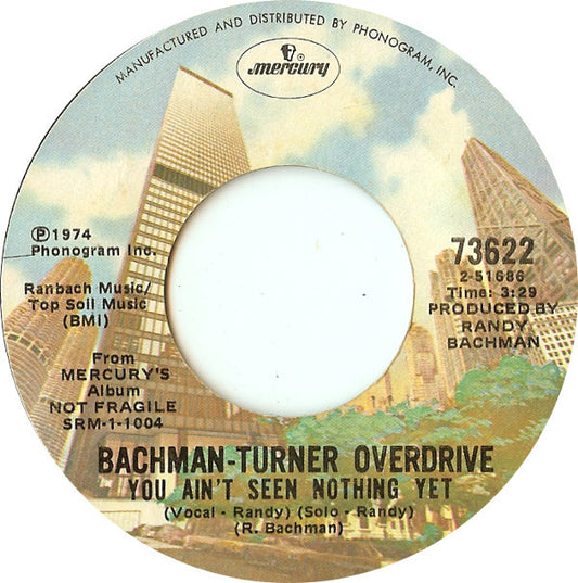 Bachman-Turner Overdrive - You Ain't Seen Nothing Yet (7", Single, CT )