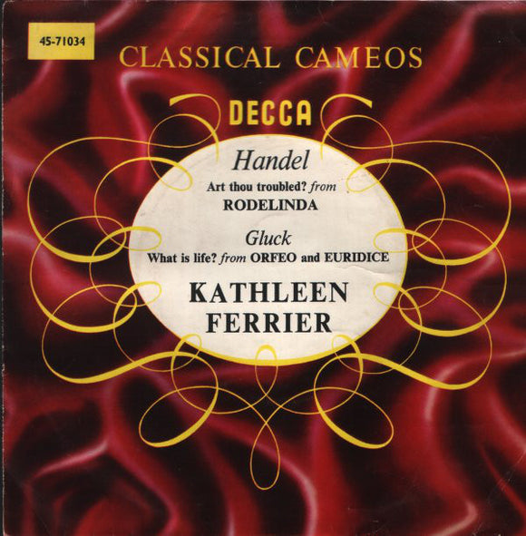 Kathleen Ferrier - Handel - Art Thou Troubled? (From Rodelinda) / Gluck - What Is Life? (From Orfeo And Euridice) (7