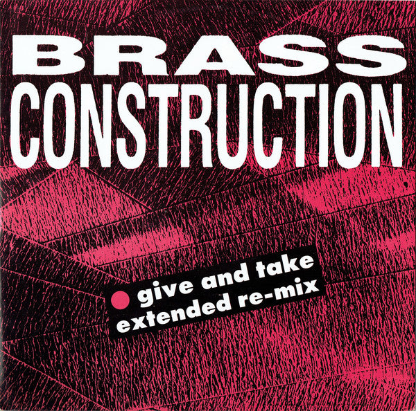 Brass Construction - Give And Take (Extended Re-Mix) (12")