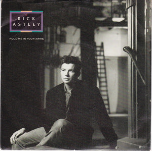 Rick Astley - Hold Me In Your Arms (7", Single)