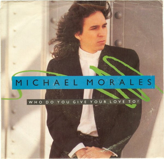 Michael Morales - Who Do You Give Your Love To? (12")