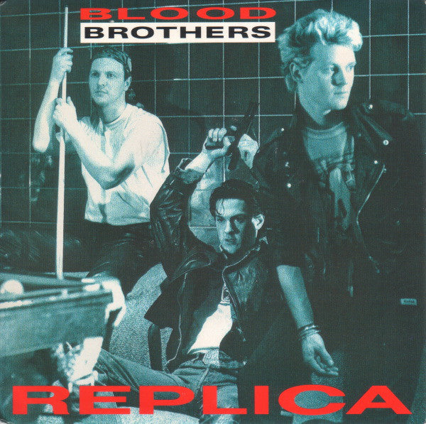 Blood Brothers (3) - Replica (7", Single)