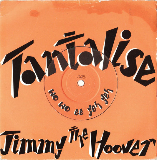 Jimmy The Hoover - Tantalise (Wo Wo Ee Yeh Yeh) (7", Single)