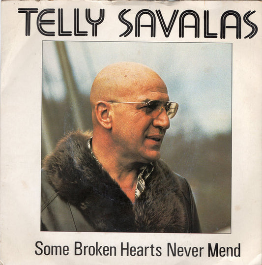 Telly Savalas - Some Broken Hearts Never Mend (7", Single)