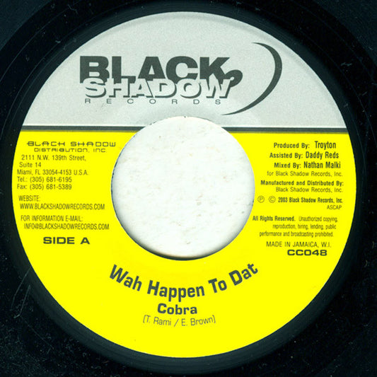 Cobra* - Wah Happen To Dat (7")