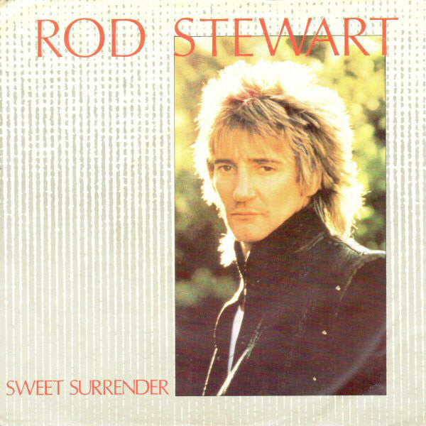 Rod Stewart - Sweet Surrender (7", Pap)