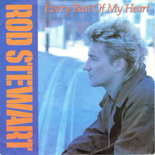 Rod Stewart - Every Beat Of My Heart (7", Single, Pap)