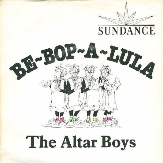 The Altar Boys (2) - Be-Bop-A-Lula (7", Single)