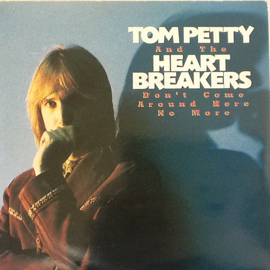 Tom Petty And The Heartbreakers - Don't Come Around Here No More (7", Single)