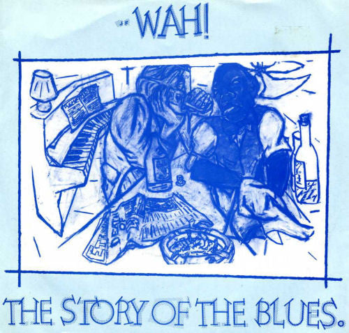 Wah! - The Story Of The Blues (7