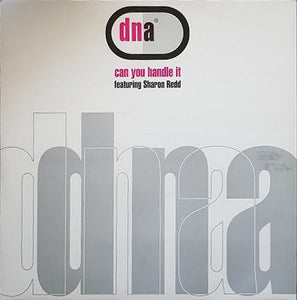 DNA Featuring Sharon Redd - Can You Handle It (12")