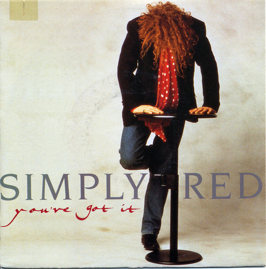 Simply Red - You've Got It (7", Single)