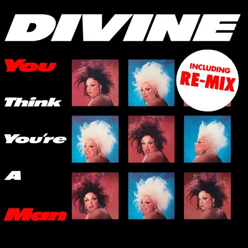 Divine - You Think You're A Man (Including Re-Mix) (12