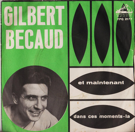 Gilbert Becaud* - Et Maintenant / Dans Ces Moments-La (7")