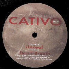 Cativo - Unreal / Don't Breath (12