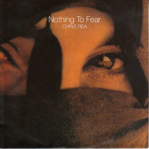 Chris Rea - Nothing To Fear (7", Single)