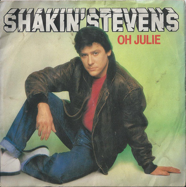 Shakin' Stevens - Oh Julie (7", Single, Blu)