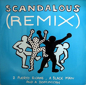2 Puerto Ricans, A Blackman And A Dominican - Scandalous (Remix) (12")