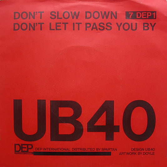 UB40 - Don't Slow Down / Don't Let It Pass You By (7", Single)