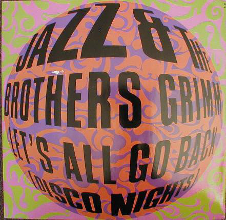 Jazz & The Brothers Grimm - Let's All Go Back (Disco Nights) (12")