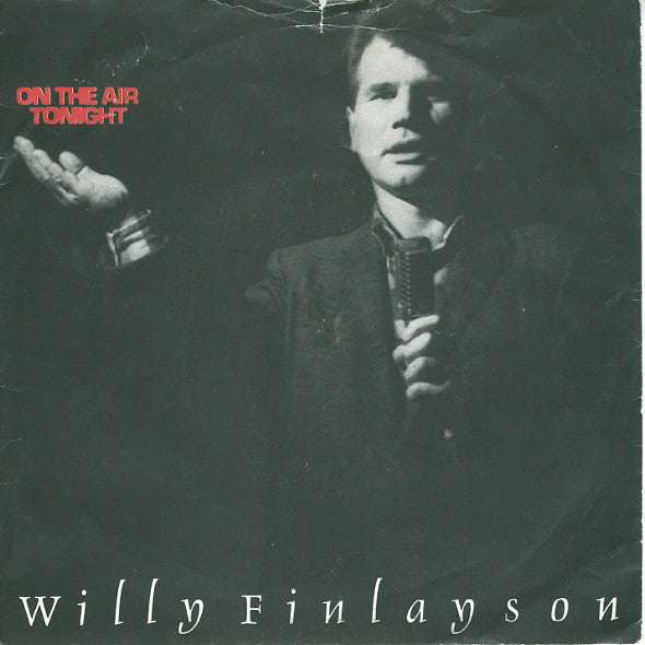 Willy Finlayson - On The Air Tonight (7")