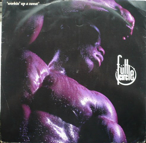 Full Circle (2) - Workin' Up A Sweat (12")