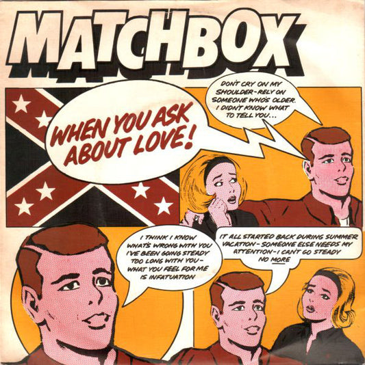 Matchbox (3) - When You Ask About Love (7", Single)