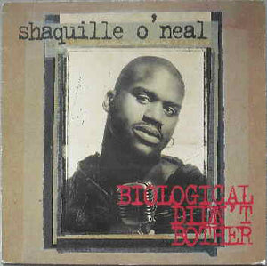 Shaquille O'Neal - Biological Didn't Bother (12")