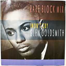 Glen Goldsmith - I Won't Cry (Rare Block Mix) (12