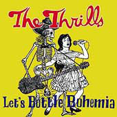 The Thrills - Let's Bottle Bohemia (CD)