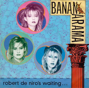 Bananarama - Robert De Niro's Waiting (7", Single, Blu)
