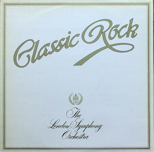 The London Symphony Orchestra And The Royal Choral Society - Classic Rock (LP, Gat)