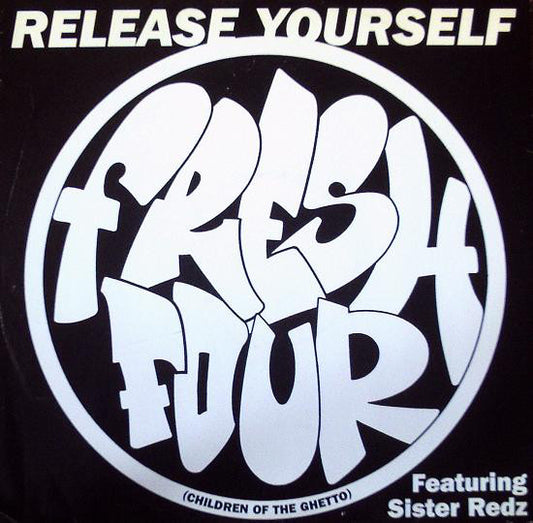 Fresh 4 (Children Of The Ghetto)* Featuring Sister Redz - Release Yourself (12", Single)