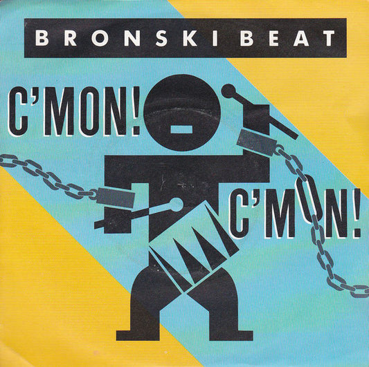 Bronski Beat - C'Mon! C'Mon! (7", Single, Sil)