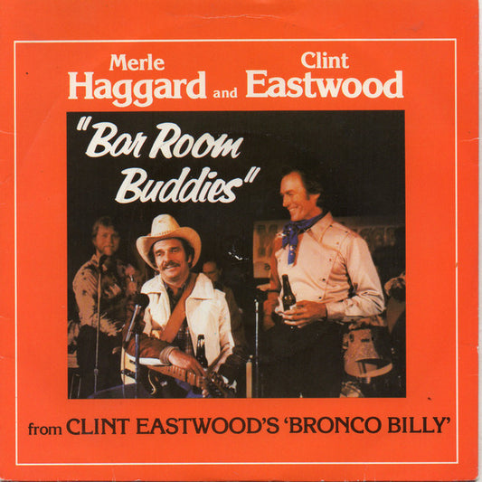 Merle Haggard And Clint Eastwood (2) - Bar Room Buddies (7")