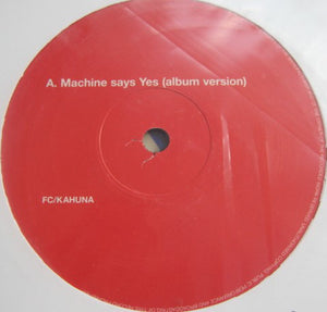 FC/Kahuna* - Machine Says Yes (12", Promo)