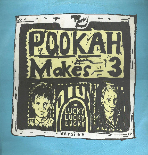 Pookah Makes 3* - Lucky Lucky Lucky (12", Single)